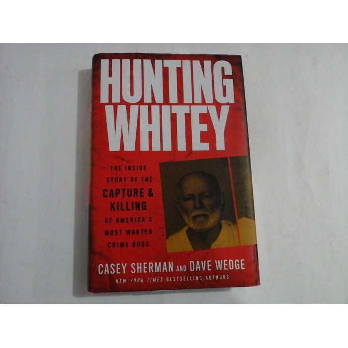 HUNTING WHITEY - CASEY SHERMAN AND DAVE WEDGE HUNTING WHITEY - CASEY SHERMAN AND DAVE WEDGE